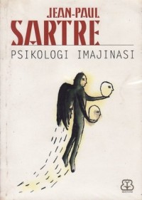 Psikologi imajinasi / Jean-Paul Sartre; diterjemahkan oleh Silvester G. Sukur