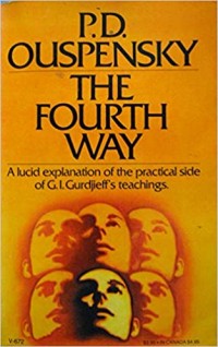 The Fourth way : a record of talks and anwers to question based on the teaching of G.J. Gurdjieff